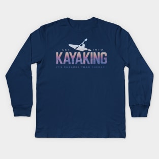 Get Into Kayaking It's Cheaper Than Therapy Kids Long Sleeve T-Shirt